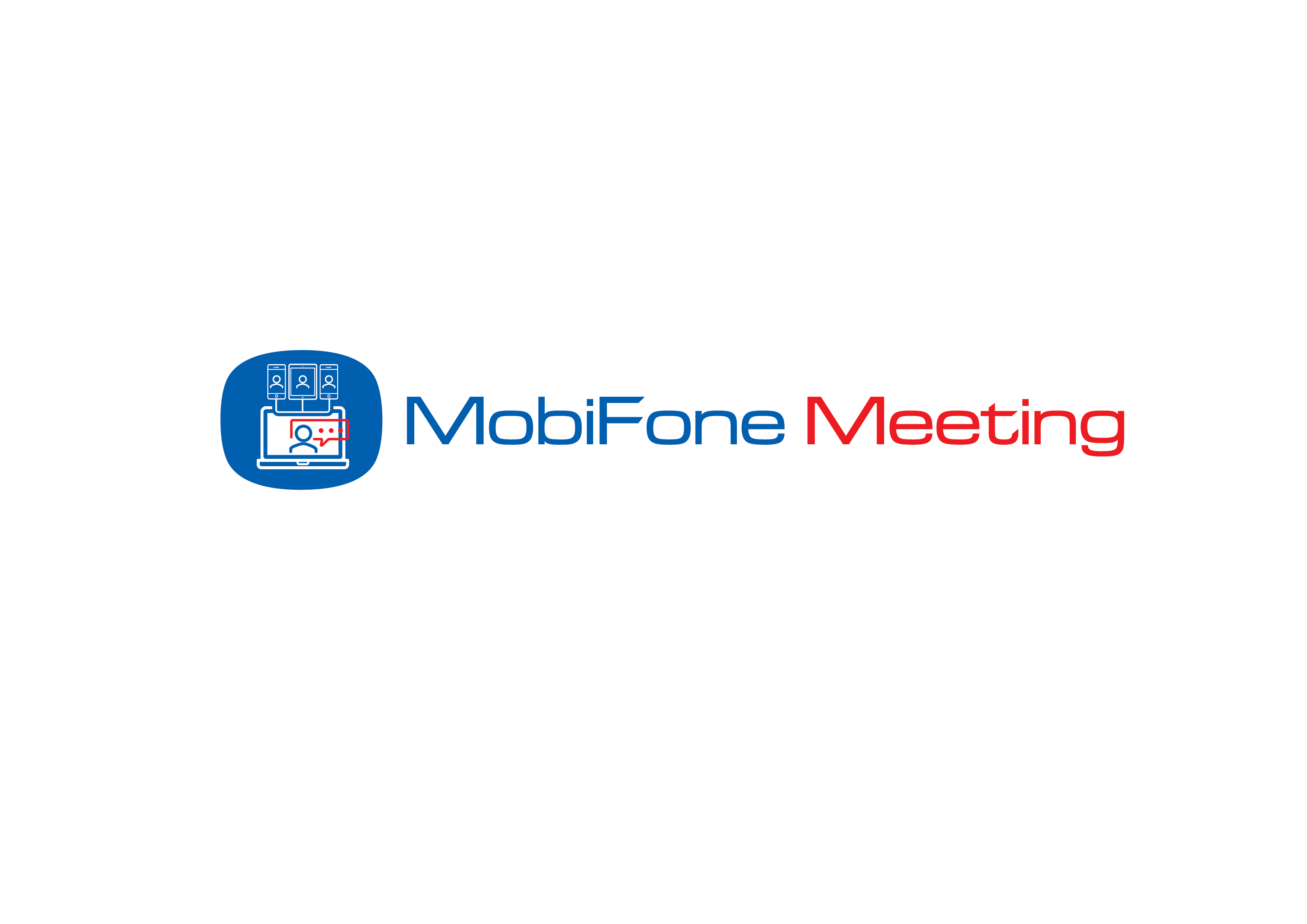 MobiFone Meeting - Giải pháp Hội nghị truyền hình trực tuyến